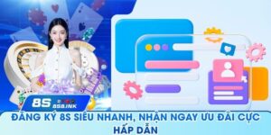 Đăng Ký 8S Siêu Nhanh, Nhận Ngay Ưu Đãi Cực Hấp Dẫn