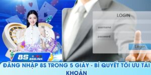 Đăng Nhập 8S Trong 5 Giây - Bí Quyết Tối Ưu Tài Khoản